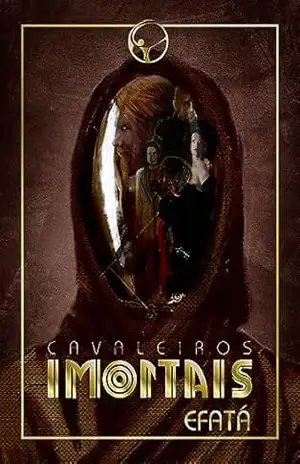 Cavaleiros IMORTAIS: Efatá - Sophia Imortal