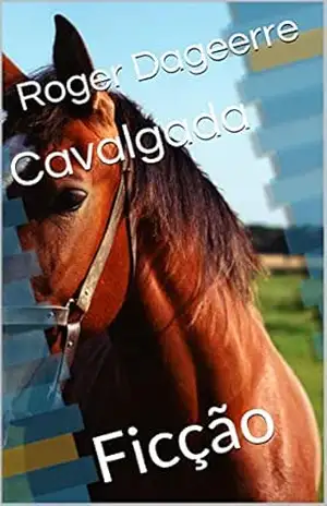 Cavalgada: Ficção – Roger Dageerre