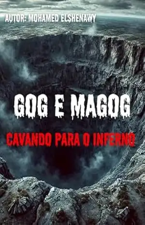 Capa do livro Cavando Para O Inferno: Gog E Magog - Mohamed Elshenawy
