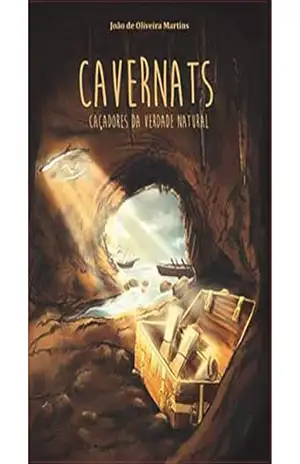 Capa do livro CAVERNATS: Caçadores da Verdade Natural - João de Oliveira Martins