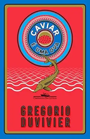 Capa do livro Caviar é uma ova - Gregorio Duvivier
