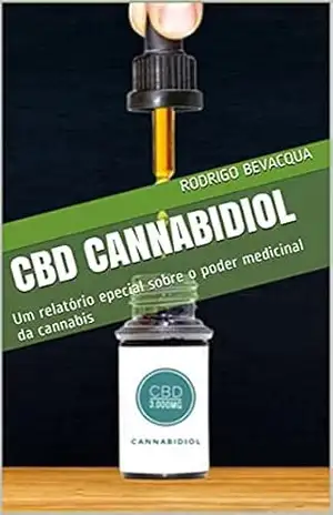 Capa do livro CBD CANNABIDIOL: Um relatório epecial sobre o poder medicinal da cannabis - RODRIGO BEVACQUA