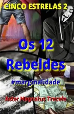 Capa do livro CE2: Os 12 Rebeldes (Cinco Estrelas) - Aster  Trecefe