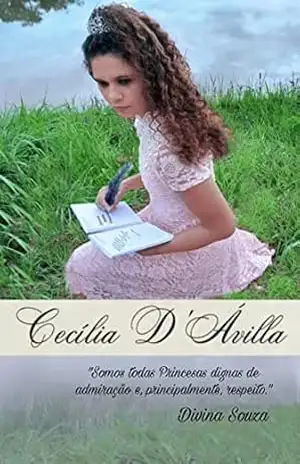 Cecília D’Ávilla: ”Somos todas Princesas dignas de admiração e, principalmente, respeito”. – Divina Souza