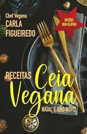 Ceia Vegana – Carla Figueiredo