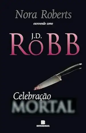 Celebração Mortal – J. D. Robb