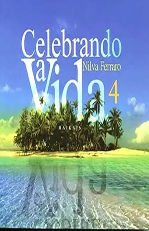 Celebrando a Vida 4: Haikais (Coleção Haikais de Viagem) – Nilva Ferraro