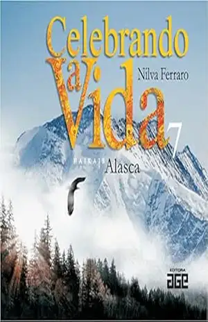 Capa do livro Celebrando a Vida 7: Alasca: Haikais (Coleção Haikais de Viagem) - Nilva Ferraro