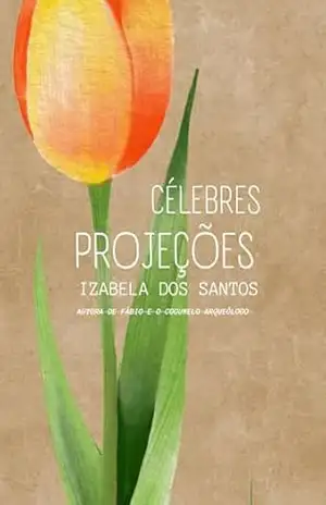 Capa do livro Célebres Projeções - Izabela dos Santos
