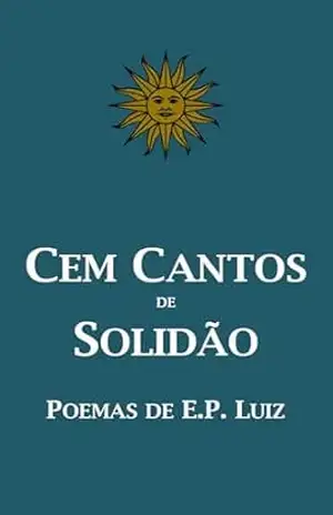 Cem Cantos de Solidão – Evandro Pereira Luiz Cem Cantos de Solidão – Evandro Pereira Luiz