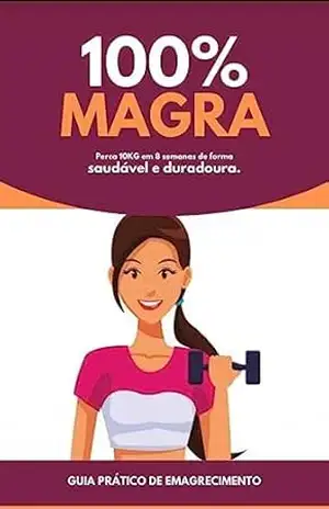 Capa do livro Cem por cento magra: Perca peso de maneira saudável - Alex Gomes