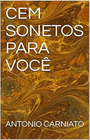 CEM SONETOS PARA VOCÊ – ANTONIO CARNIATO