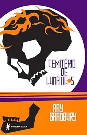 Capa do livro Cemitério de lunáticos (Trilogia de Hollywood Livro 2) - Ray Bradbury