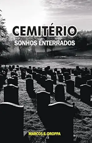 Cemitério: Sonhos Enterrados – Marcos E. Droppa