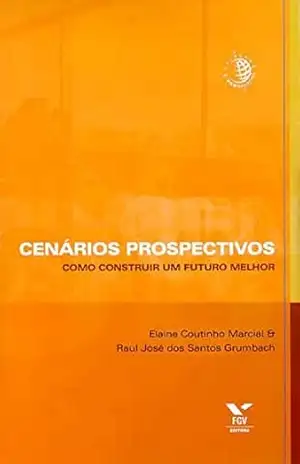 Capa do livro Cenários prospectivos: como construir um futuro melhor - Elaine Coutinho Marcial