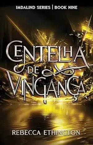 Centelha de Vingança (Imdalind Série Livro 8) – Rebecca Ethington