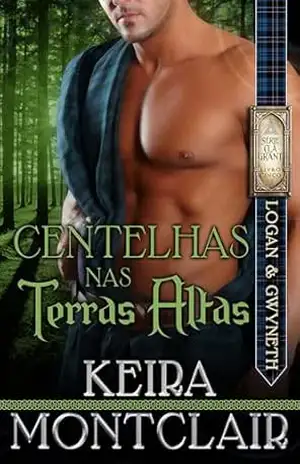 Centelhas nas Terras Altas (SÉRIE CLÃ GRANT Livro 5) – Keira Montclair