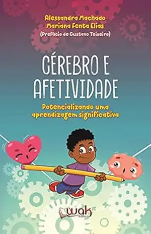 Capa do livro Cérebro e Afetividade ; Potencializando uma aprendizagem significativa - Alessandra Machado