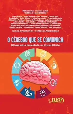 Capa do livro Cérebro Que Se Comunica, O; Diálogo entre a neurociência e as diversas ciências - Marta Relvas