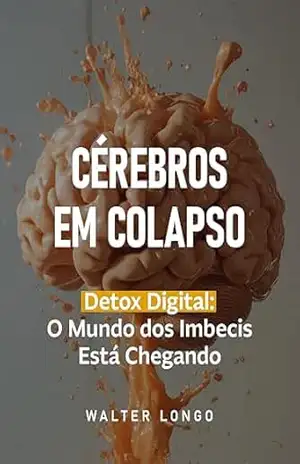 Cérebros em Colapso – Walter Longo