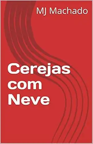 Capa do livro Cerejas com Neve - MJ Machado