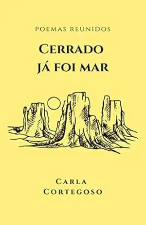 Cerrado Já Foi Mar – Carla Cortegoso