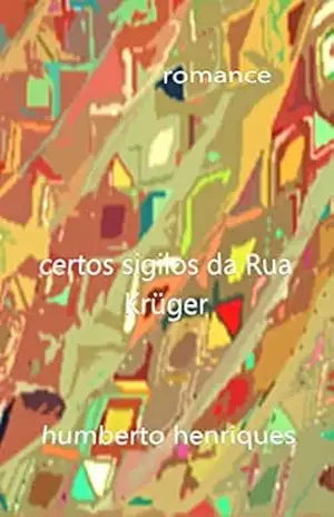 Certos Sigilos da Rua Krüger – José Humberto da silva Henriques
