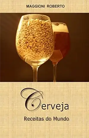 Cerveja: Receitas do Mundo – Roberto Maggioni