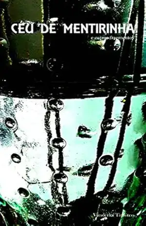 Capa do livro CÉU DE MENTIRINHA: e outros fragmentos - Vanderlei Timóteo