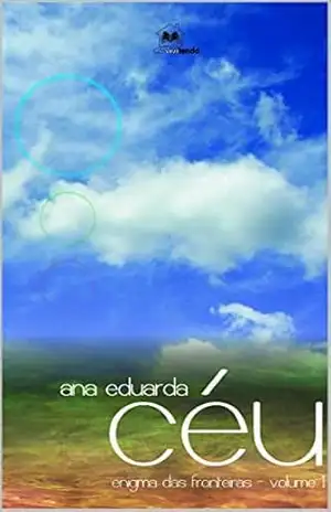 Capa do livro CÉU: Enigma das Fronteiras vol.1 - Ana Eduarda