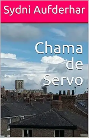 Chama de Servo – Sydni Aufderhar Chama de Servo – Sydni Aufderhar