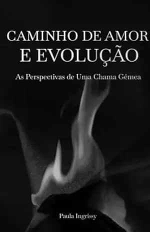Chama Gêmea – Caminho de Amor e Evolução: As Perspectivas de uma Chama Gêmea – Paula  Ingrissy