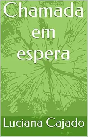 Chamada em espera – Luciana Cajado Chamada em espera – Luciana Cajado