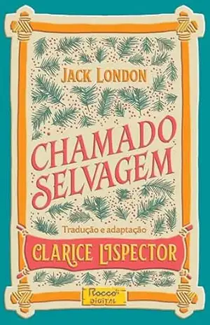 Chamado selvagem (Clarice clássicos adaptados) – Jack London Chamado selvagem (Clarice clássicos adaptados) – Jack London