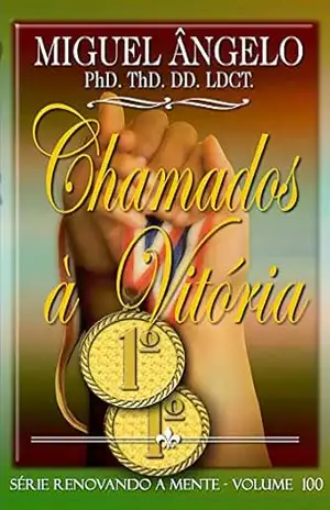 Chamados à Vitória – Ap. Miguel Ângelo