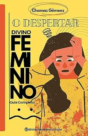 Chamas Gêmeas: O Despertar – Divino Feminino – Danny Fèlix