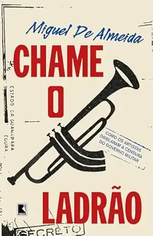 Chame o ladrão – Miguel de Almeida