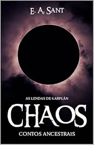 CHAOS: Contos Ancestrais – E.A. Sant
