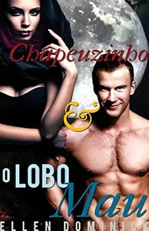 Chapeuzinho e o Lobo Mau – Ellen Dominick