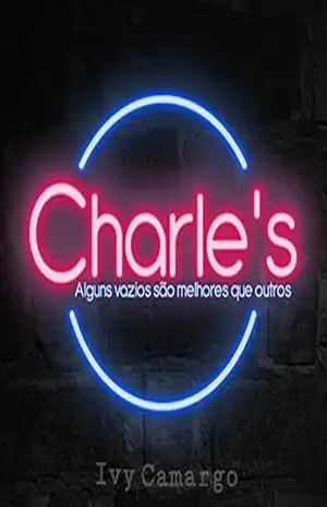Charle's: Alguns vazios são melhores que outros - Ivy Camargo Charle's: Alguns vazios são melhores que outros - Ivy Camargo
