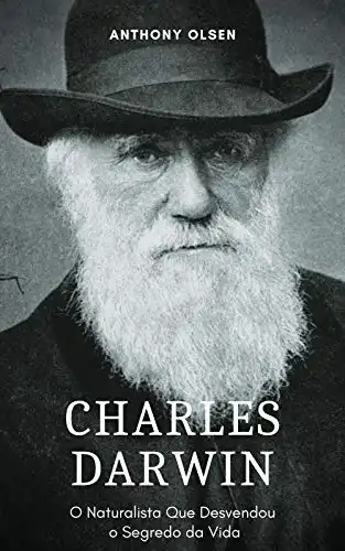 Baixar Charles Darwin: O Naturalista Que Desvendou o Segredo da Vida pdf, epub, mobi, eBook
