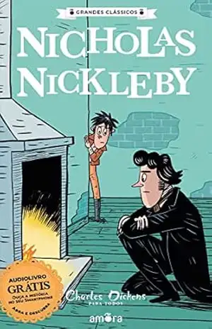 Charles Dickens – Nicholas Nickleby (Grandes Clássicos – Charles Dickens Livro 5) – Charles Dickens