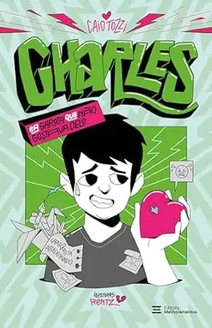 Capa do livro Charles e a Garota que Não Gostava Dele - Caio Tozzi