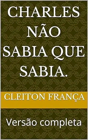 Baixar Charles não sabia que sabia.: Versão completa pdf, epub, mobi, eBook