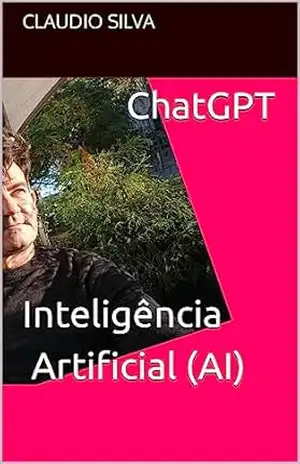 ChatGPT Curso de Inteligência Artificial (IA) para Usuários – Claudio Silva