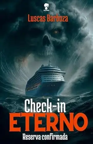 Check–in Eterno: Reserva confirmada. Voccê não está preso, foi escalado!: Um thriller sobrenatural sobre destinos que não podem ser cancelados. (Check–out eterno.) – Luscas Barboza
