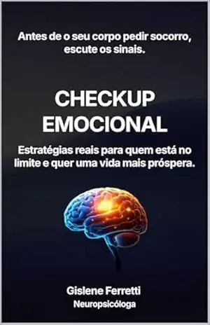 Capa do livro CHECKUP EMOCIONAL: Estratégias reais para quem esta no limite e quer uma vida mais próspera - GISLENE FERRETTI