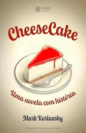Capa do livro Cheesecake: Um romance com história - Mark Kurlansky
