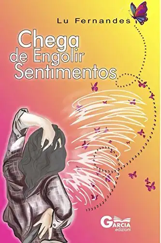Baixar ''Chega De Engolir Sentimentos'' (Trilogia ''Lu Fernandes'' Livro 3) pdf, epub, mobi, eBook
