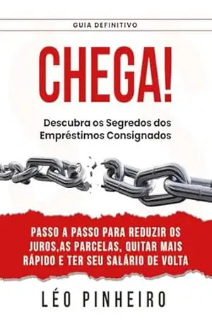 Capa do livro CHEGA!: Descubra os segredos dos Empréstimos Consignados - Léo Pinheiro